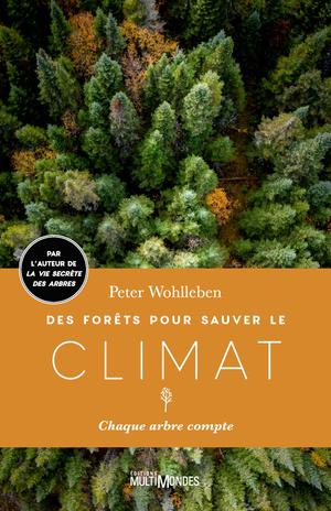 Des forêts pour sauver le climat | Wohlleben, Peter