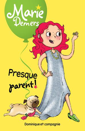 Presque parent ! | Demers, Marie