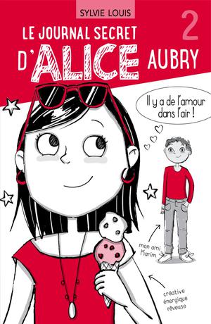 Le journal secret d’Alice Aubry 2 | Louis, Sylvie