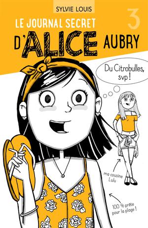 Le journal secret d’Alice Aubry 3 | Louis, Sylvie