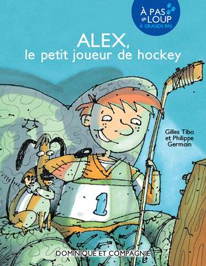 Alex, le petit joueur de hockey | Tibo, Gilles