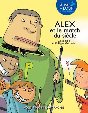 Alex et le match du siècle | Tibo, Gilles