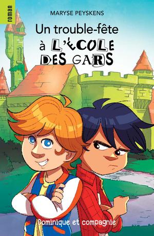 Un trouble-fête à l’école des gars | Peyskens, Maryse