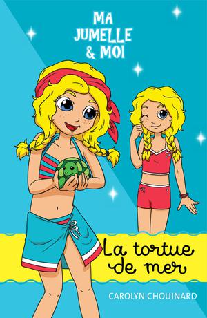 Ma jumelle et moi - La tortue de mer | Chouinard, Carolyn