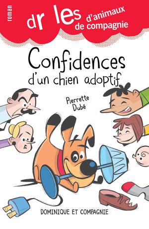 Confidences d’un chien adoptif | Dubé, Pierrette