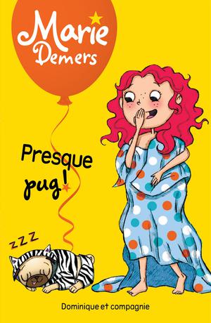 Presque pug! | Demers, Marie