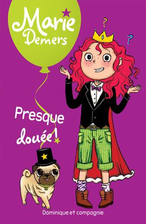 Presque douée ! | Demers, Marie