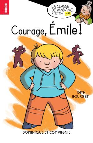 Courage, Émile ! | Bourget, Édith