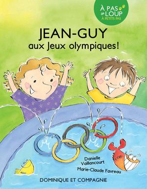 Jean-Guy aux jeux Olympiques | Vaillancourt, Danielle