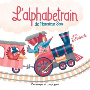 L’alphabetrain de Monsieur Son | Bellebrute