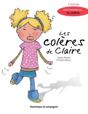 Les colères de Claire (2e édition) | Martel, Sophie