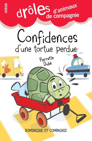 Confidences d’une tortue perdue | Dubé, Pierrette