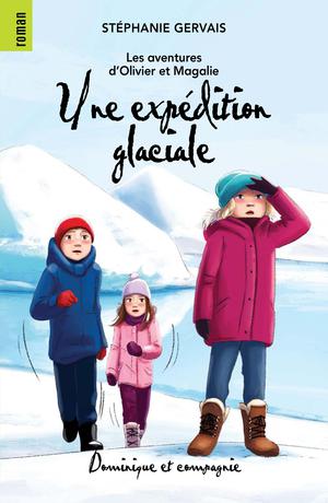 Une expédition glaciale | Gervais, Stéphanie