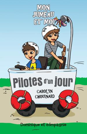 Pilotes d’un jour | Chouinard, Carolyn