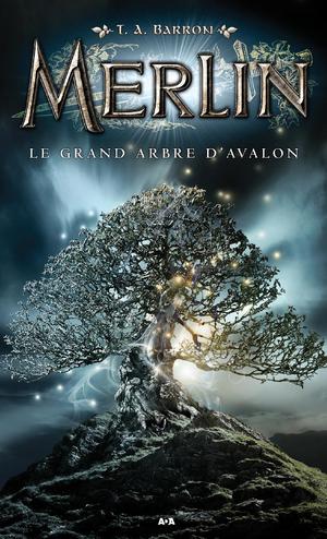 Le grand arbre d’Avalon | Barron, T. A.