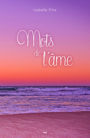 Mots de l'âme | Pitre, Isabelle