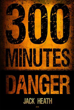 300 minutes de danger | Heath, Jack