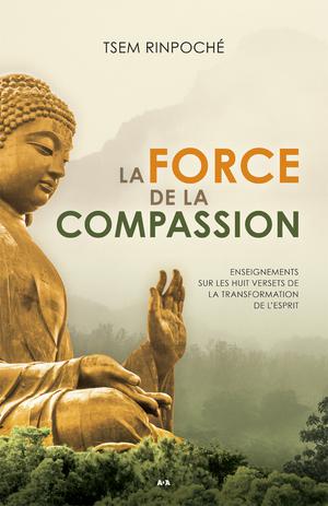La force de la compassion | Rinpoché, Tsem