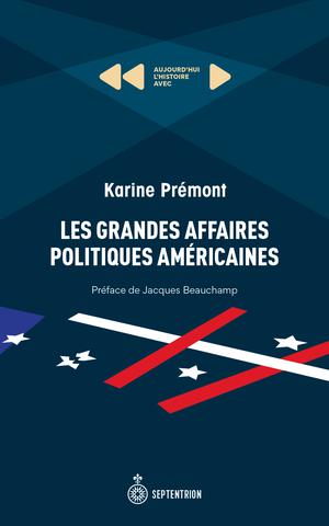 Les Grandes Affaires politiques américaines | Prémont, Karine