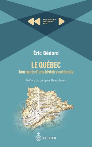 Le Québec: tournants d'une histoire nationale | Bédard, Éric