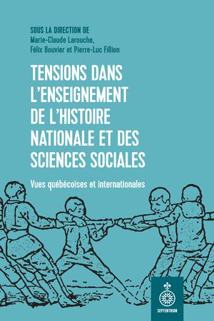 Tensions dans l’enseignement de l’histoire nationale et des sciences sociales | Larouche, Marie-Claude