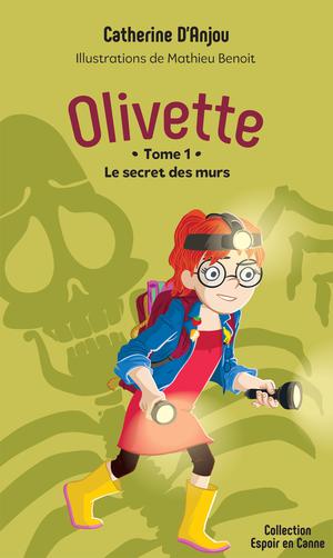 Olivette - Le secret des murs | D'Anjou, Catherine