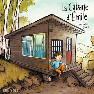 La cabane d’Émile | Girard, Félix
