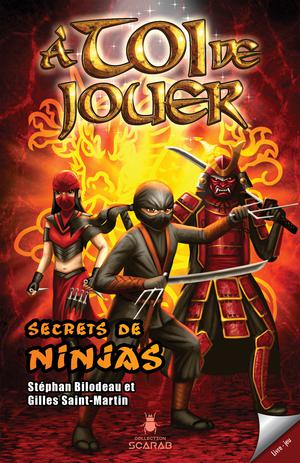 À toi de jouer - Secrets de ninjas | Bilodeau, Stéphan