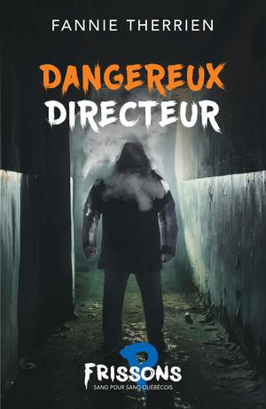 Dangereux directeur | Therrien, Fannie