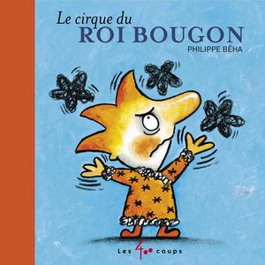 Cirque du roi Bougon (Le) | Béha, Philippe