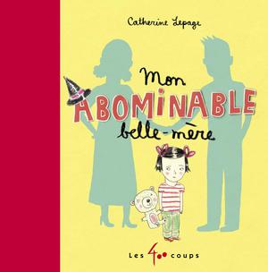 Mon abominable belle-mère | Lepage, Catherine