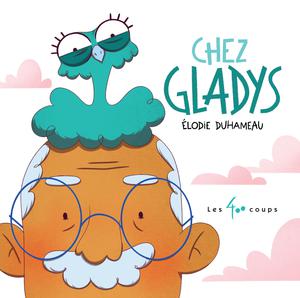 Chez Gladys | Duhameau, Élodie