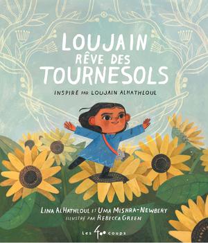 Loujain rêve des tournesols | Alhathloul, Lina