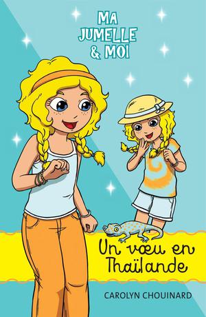 Ma jumelle et moi - Un vœu en Thaïlande | Chouinard, Carolyn