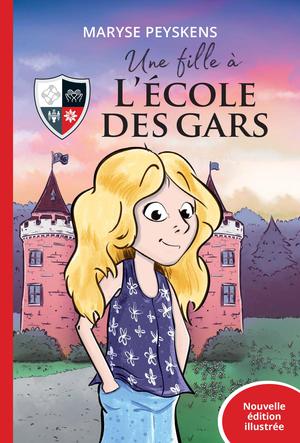 Une fille à l’École des Gars - nouvelle édition illustrée | Peyskens, Maryse