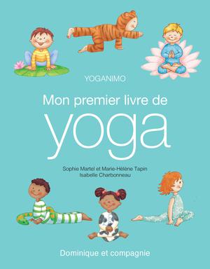Mon premier livre de yoga - nouvelle édition | Martel, Sophie