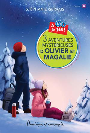 3 aventures mystérieuses d’Olivier et Magalie | Gervais, Stéphanie