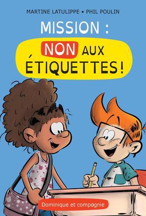 Mission : Non aux étiquettes ! | Latulippe, Martine