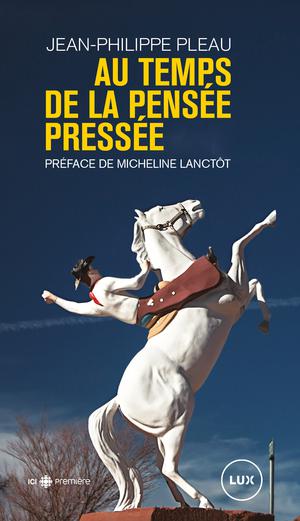 Au temps de la pensée pressée | Pleau, Jean-Philippe