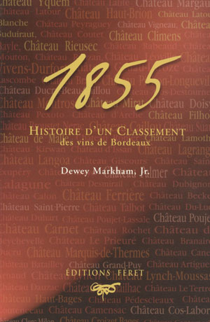 1855, Histoire d'un classement des vins de Bordeaux | Markham, Dewey