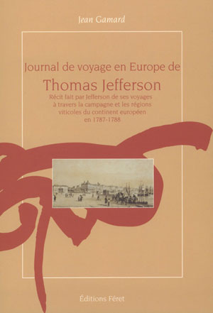 Journal de voyage en Europe de Thomas Jefferson | Gamard, Jean