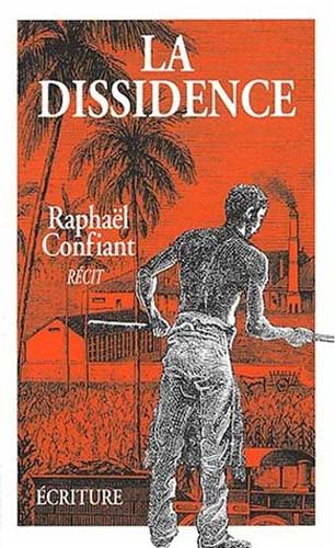 La dissidence | Confiant, Raphaël