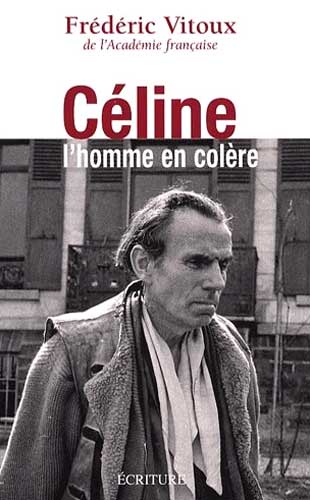 Céline, l'homme en colère | Vitoux, Frédéric