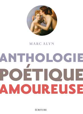 Anthologie poétique amoureuse | Alyn, Marc