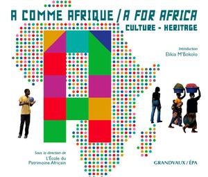 A comme Afrique / A for Africa | L'Ecole du Patrimoine Africain