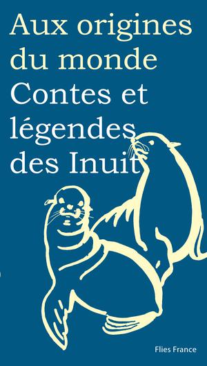 Contes et légendes des Inuits | Coyaud, Maurice