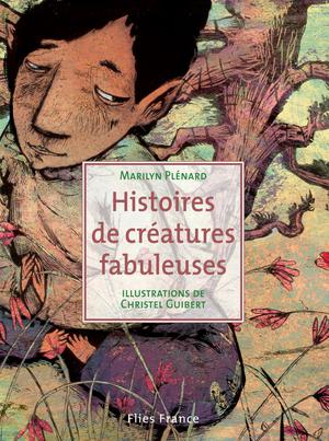 Histoires de créatures fabuleuses | Plenard, Marilyn