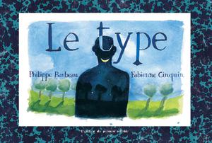 Le Type | Barbeau, Philippe