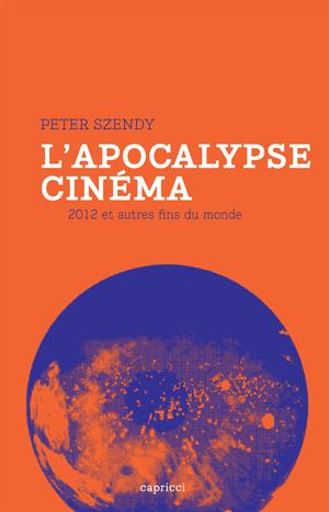 L'Apocalypse cinéma | Szendy, Peter