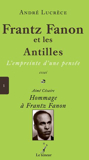 Frantz Fanon et les Antilles | Lucrèce, André